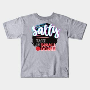 Salty - take in small doses | Funny Pun Introvert Sassy Punchy Design | Neon Black Kids T-Shirt